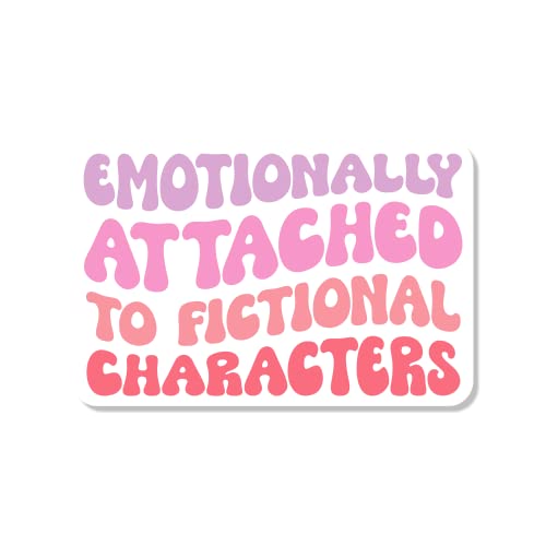 Emotionally Attached to Fictional Characters Sticker | Libby and Lou Sticker Co