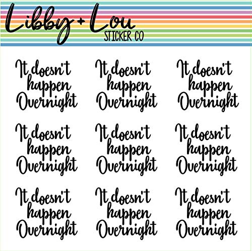 Doesn't Happen Overnight Planner Sticker | Libby and Lou Sticker Co