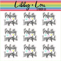 Perfectly Imperfect Planner Sticker | Libby and Lou Sticker Co
