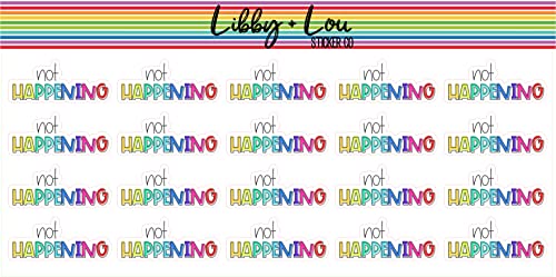 Not Happening Planner Stickers | Libby and Lou Sticker Co